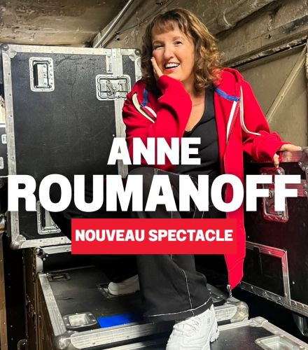 ANNE ROUMANOFF EN SPECTACLE